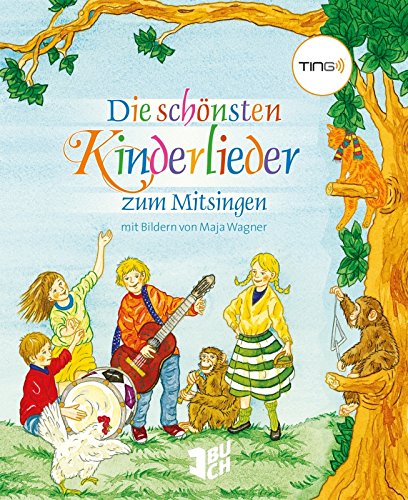  - TING: Die schönsten Kinderlieder zum Mitsingen: mit Bildern von Maja Wagner