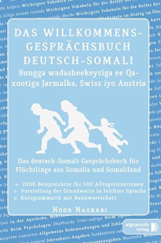 Nazrabi, Noor - Das Willkommens- Gesprächsbuch Deutsch-Somali: Das deutsch-Somali Gesprächsbuch für Flüchtlinge aus Somalia und Somaliland