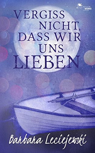  - Vergiss nicht, dass wir uns lieben