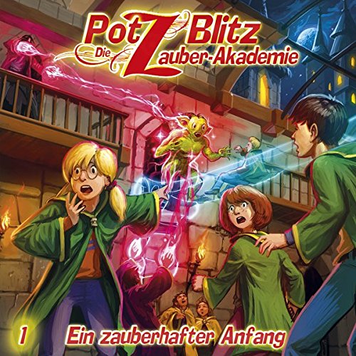 Potz Blitz - Die Zauber-Akademie - 01 - Ein zauberhafter Anfang
