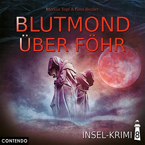 Topf , Markus & Reuber , Timo - Insel-Krimi 08 - Blutmond über Föhr