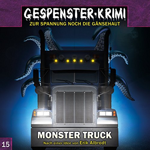 - Gespenster-Krimi 15: Monster Truck (Gespenster-Krimi / Zur Spannung noch die Gänsehaut)