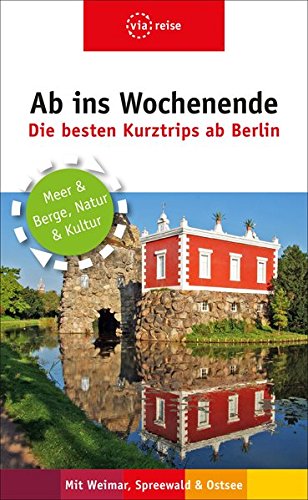 -- - Ab ins Wochenende - Die besten Kurztrips ab Berlin