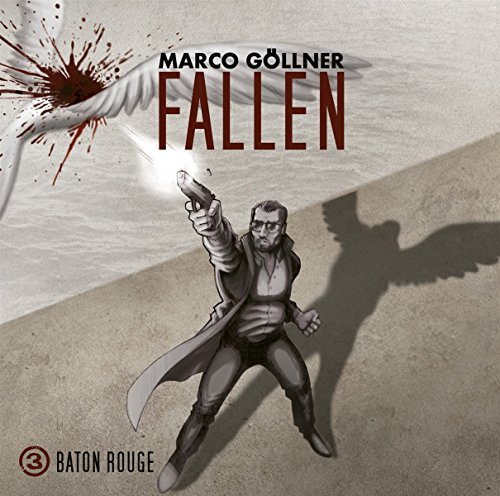 Marco Göllner - Fallen 03 - Baton Rouge