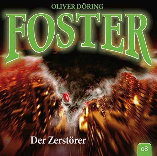 Oliver Döring - Foster 08 - Der Zerstörer