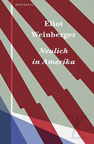 Weinberger, Eliot - Neulich in Amerika