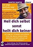 Dantse, Dantse -  HEIL DICH SELBST SONST HEILT DICH KEINER