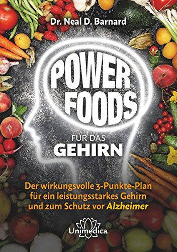 - Power Foods für das Gehirn: Der wirkungsvolle 3-Punkte-Plan für ein leistungsstarkes Gehirn und zum Schutz vor Alzheimer