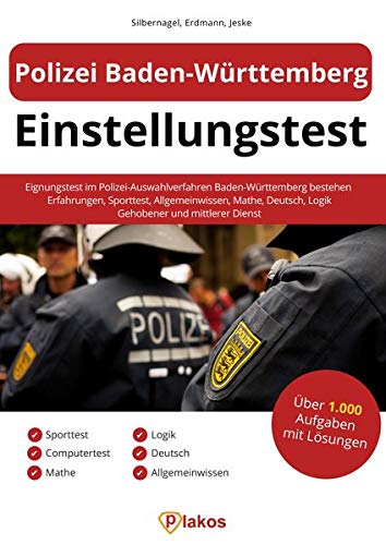  - Polizei Baden-Württemberg Einstellungstest: Eignungstest im Polizei-Auswahlverfahren BW bestehen | Erfahrungen, Sporttest, Allgemeinwissen, Mathe, Deutsch, Logik | Gehobener und mittlerer Dienst