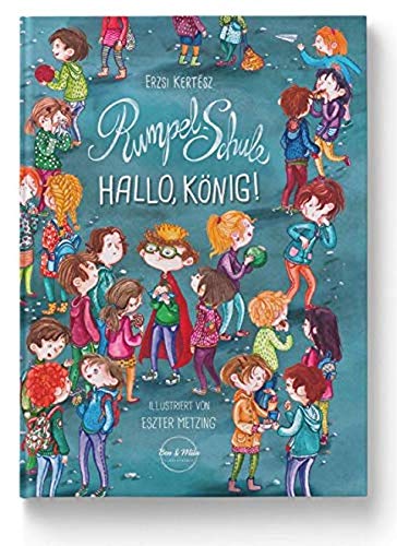 - Hallo, König!: Rumpel Schule