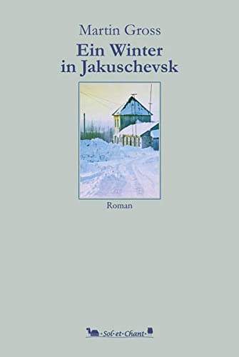 Gross, Martin - Ein Winter in Jakuschevsk