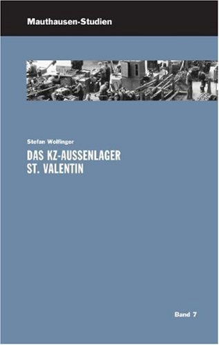 - Das KZ-Außenlager St. Valentin