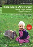  - Wandern mit dem Kinderwagen Inntal - Chiemgau - Berchtesgaden: 46 Touren zwischen Rosenheim und Salzburg