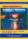 Moritz, Andreas - Die wundersame Leber & Gallenblasenreinigung. Ein kraftvolles Verfahren zur Verbesserung Ihrer Gesundheit und Vitalität