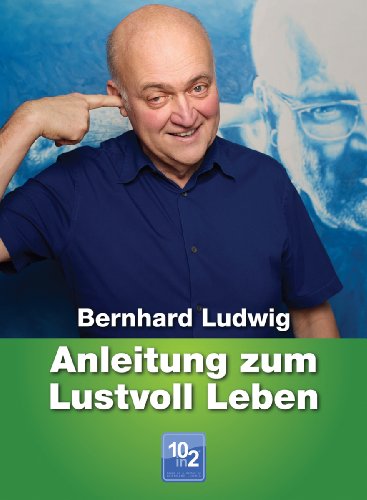 - Anleitung zum lustvoll Leben - 10in2