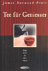  - Tee für Geniesser. Vom Geist in der Tasse