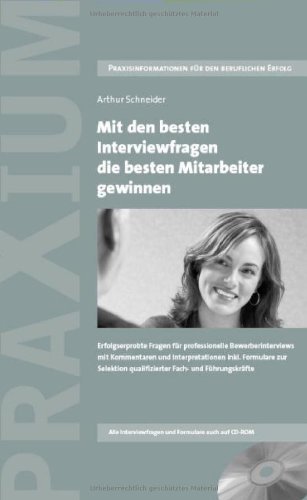 - Mit den besten Interviewfragen die besten Mitarbeiter gewinnen: Erfolgserprobte Fragen für professionelle Bewerberinterviews mit Kommentaren und ... qualifizierter Fach- und Führungskräfte