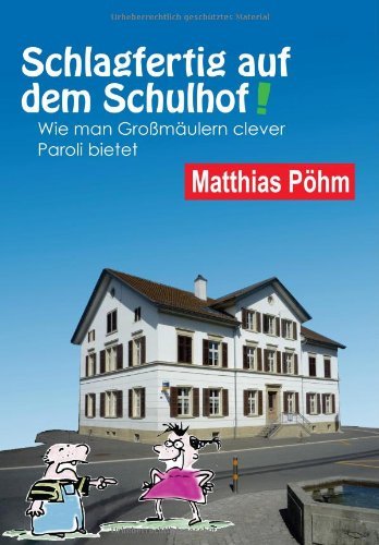  - Schlagfertig auf dem Schulhof: Wie man Großmäulern clever Paroli bietet
