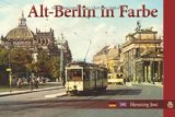  - Berlin in frühen Farbdias: 1936 bis 1943