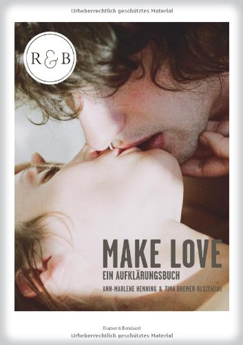 - Make Love: Ein Aufklärungsbuch