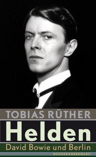  - Helden: David Bowie und Berlin