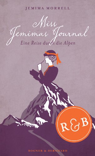 - Miss Jemimas Journal: Eine Reise durch die Alpen