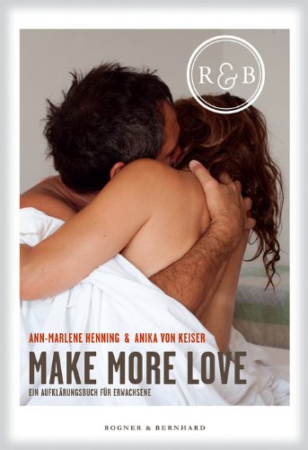 - Make more Love: Ein Aufklärungsbuch für Erwachsene