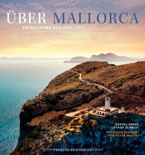 - Mallorca von oben. Entdeckung aus der Luft der traumhaften Ferieninsel, vom Tramuntanagebirge über Deja und Sollèr bis zur Hauptstadt Palma in einem Bildband; mit 240 Fotos, Luftbildern von Mallorca