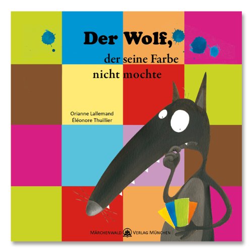  - Der Wolf, der seine Farbe nicht mochte
