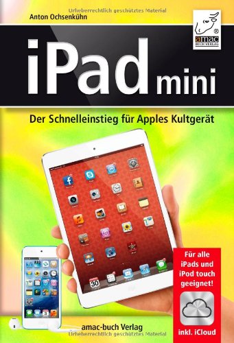- iPad mini - Der Schnelleinstieg für Apples Kultgerät - Für alle iPads und iPod touch geeignet; inkl. iCloud
