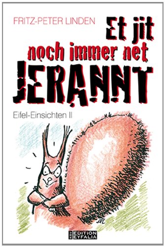  - Et jit noch immer net jerannt!: Eifel-Einsichten 2