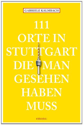 - 111 Orte in Stuttgart die man gesehen haben muss