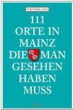  - 111 Orte in Rheinhessen, die man gesehen haben muss