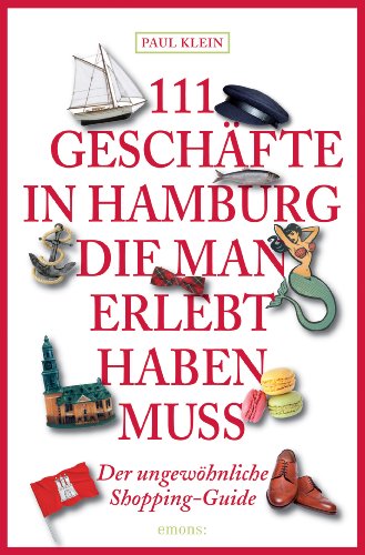 - 111 Geschäfte in Hamburg, die man gesehen haben muss