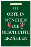  - 111 Orte in München die man gesehen haben muss, Band 2