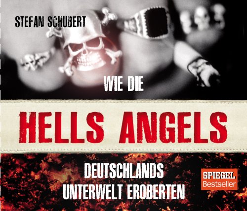  - Wie die Hells Angels Deutschlands Unterwelt eroberten: Gekürzte Lesung