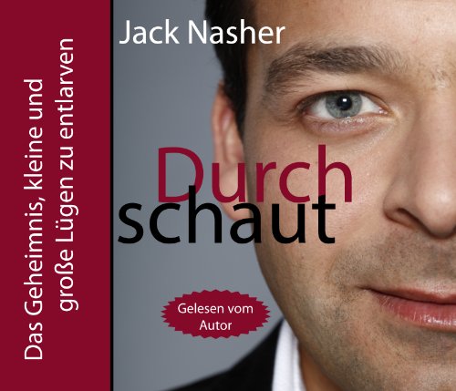  - Durchschaut: Das Geheimnis, kleine und große Lügen zu entlarven
