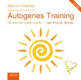  - Autogenes Training: Energie und Kraft durch Ruhe und Gelassenheit