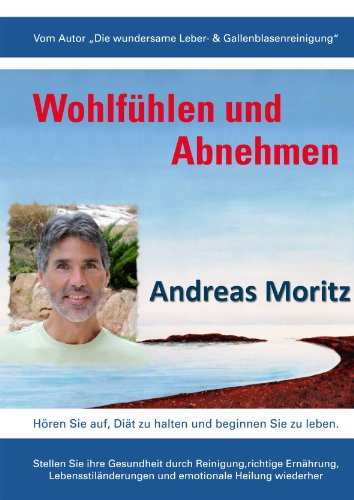 - Wohlfühlen und Abnehmen: Hören Sie auf, Diät zu halten und beginnen Sie zu leben