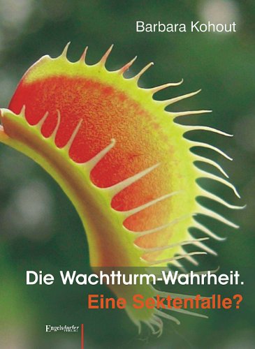 - Die Wachtturm-Wahrheit: Eine Sektenfalle?
