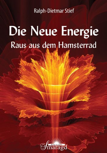  - Die Neue Energie: Raus aus dem Hamsterrad