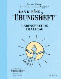 - Das kleine Übungsheft Sich selbst und andere lieben