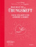  - Das kleine Übungsheft Gewaltfreie Kommunikation©