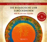  - Lumiras Schönheitsbuch: Strahlendes Aussehen durch Mentalübungen und gesunde Kosmetik aus Natur und Garten