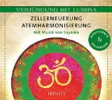  - Verjüngung mit Lumira. Die biologische Uhr zurückdrehen: Mit Musik von Sayama Meditationen & Seelenreisen