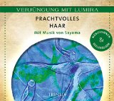  - Verjüngung mit Lumira. Die biologische Uhr zurückdrehen: Mit Musik von Sayama Meditationen & Seelenreisen