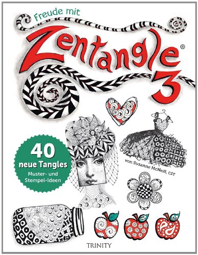 - Freude mit Zentangle® 3: 40 neue Tangles Muster und Mixed Media Ideen