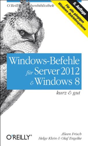  - Windows-Befehle für Server 2012 & Windows 8 - kurz & gut