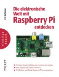  - Raspberry Pi  - Das Handbuch: Konfiguration, Hardware, Applikationserstellung