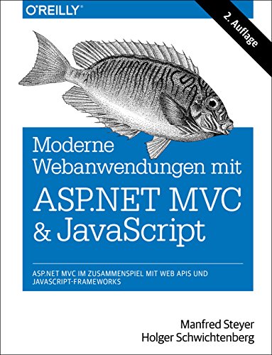 - Moderne Webanwendungen mit ASP.NET MVC und JavaScript: ASP.NET MVC im Zusammenspiel mit Web APIs und JavaScript-Frameworks